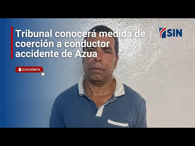 ⁣Tribunal conocerá medida de coerción a conductor implicado en accidente de Azua