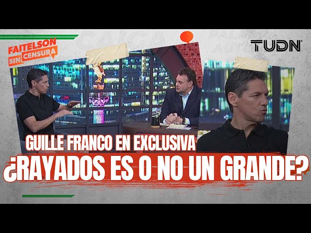 FAITELSON SIN CENSURA: ¡Guille Franco habla sobre Rayados, los jugadores mexicanos y más! | TUDN