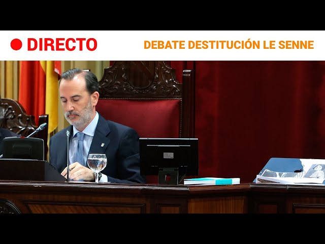 ⁣BALEARES  EN DIRECTO: El PARLAMENT debate la DESTITUCIÓN de su PRESIDENTE, GABRIEL LE SENNE | RTVE