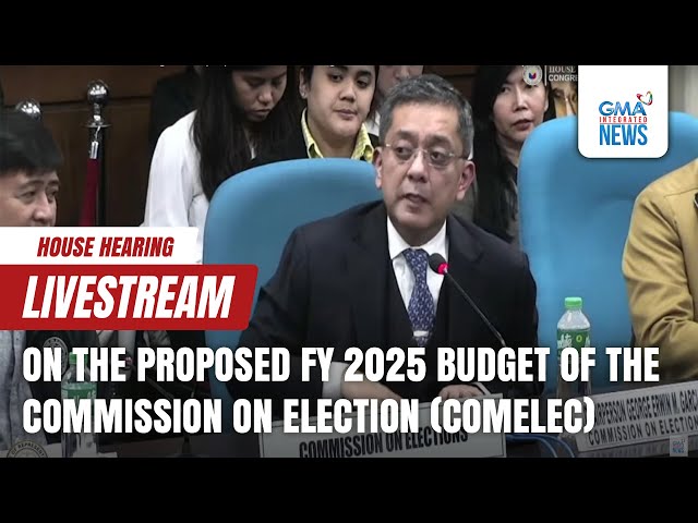 ⁣LIVESTREAM: House hearing on the proposed FY 2025 budget of the Commission on Election (COMELEC)