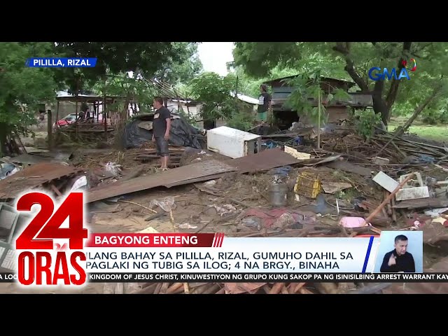 ⁣Ilang bahay sa Pililla, Rizal, gumuho dahil sa paglaki ng tubig sa ilog; 4 na barangay,... | 24 Oras