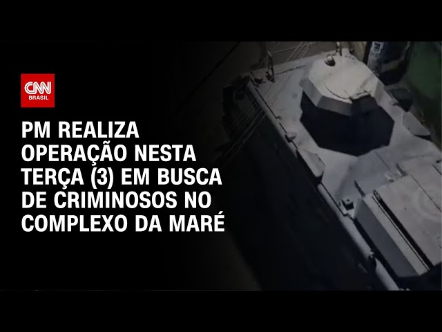 ⁣PM realiza operação nesta terça (3) em busca de criminosos no Complexo da Maré  | CNN NOVO DIA