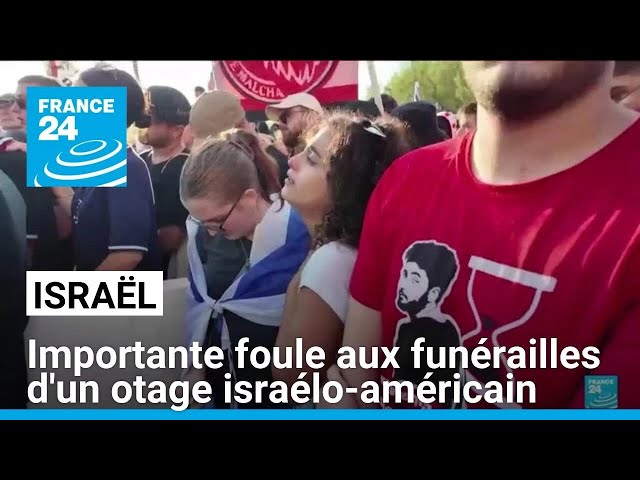 ⁣Israël : une importante foule aux funérailles d'un otage israélo-américain • FRANCE 24