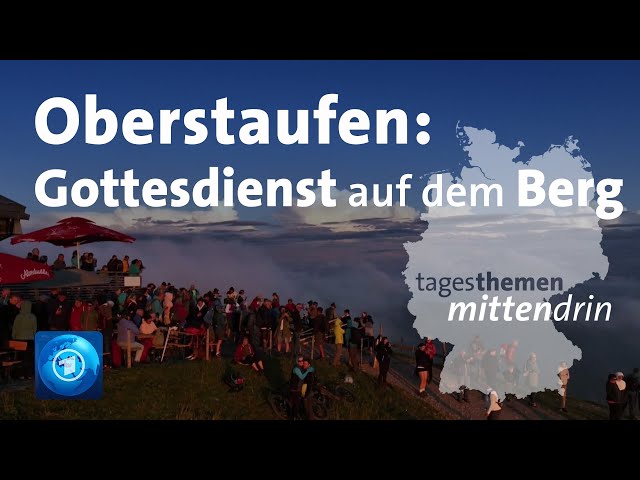 Oberstaufen: Gottesdienst auf dem Berg | tagesthemen mittendrin