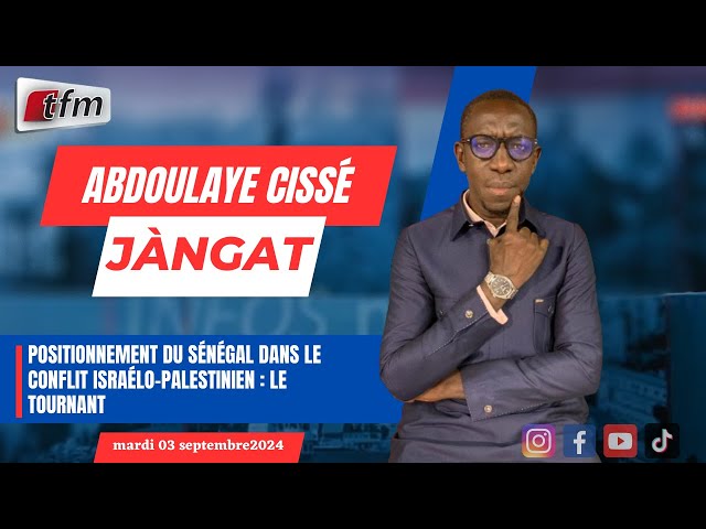 ⁣JANGÀT Abdoulaye CISSE | Positionnement du Sénégal dans le conflit israélo-palestinien : Le tournant