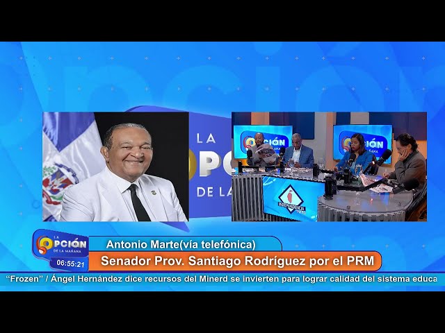 ⁣Antonio Marte, Senador Prov  Santiago Rodríguez por el PRM | La Opción Radio