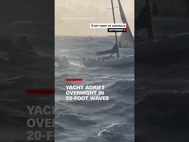 ⁣Yacht adrift overnight in 20-foot waves