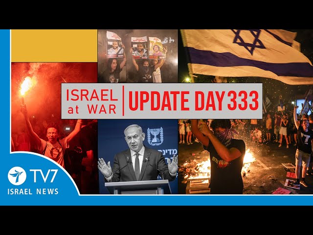 TV7 Israel News - Sword of Iron, Israel at War - Day 333 - UPDATE 03.09.24