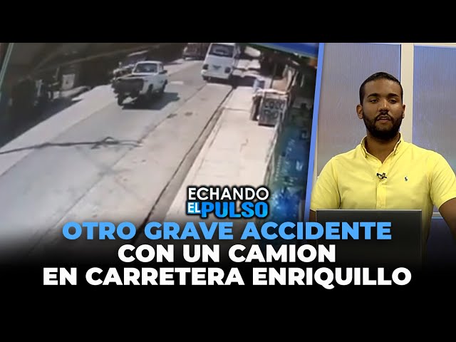 ⁣Otro grave accidente con un camión en la carretera Enriquillo Barahona | Echando El Pulso