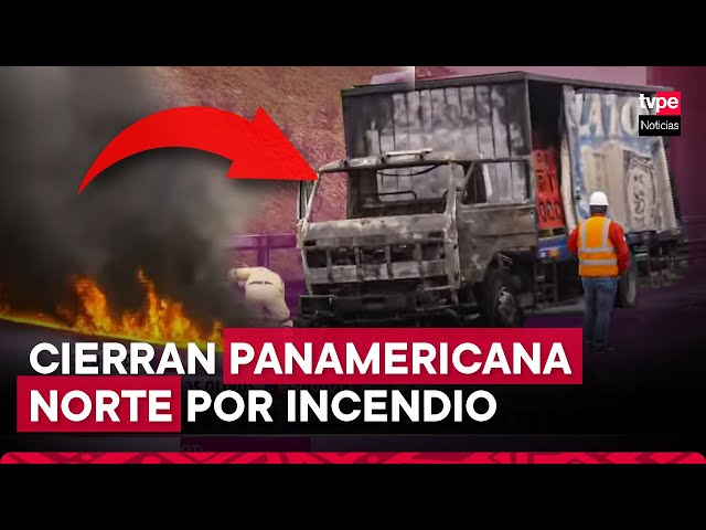 ⁣Cierran Panamericana Norte por incendio de camión de gaseosas a la altura del Óvalo Naranjal