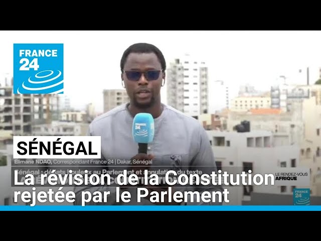 ⁣Sénégal : la révision de la Constitution rejetée par le Parlement • FRANCE 24