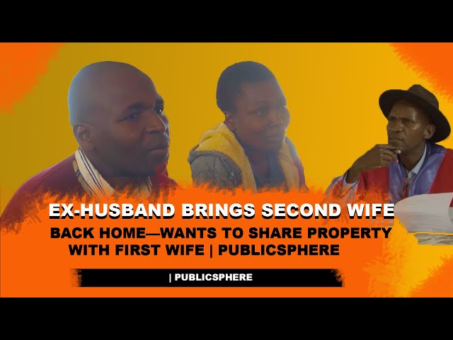 Ex-Husband Brings Second Wife Back Home—Wants to Share Property with First Wife | Publicsphere