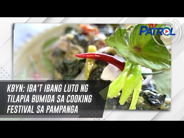 ⁣KBYN: Iba't ibang luto ng tilapia bumida sa cooking festival sa Pampanga | TV Patrol