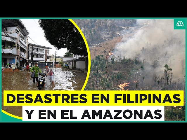 Desastres naturales: Aluviones en Filipinas y sequía en Amazonia