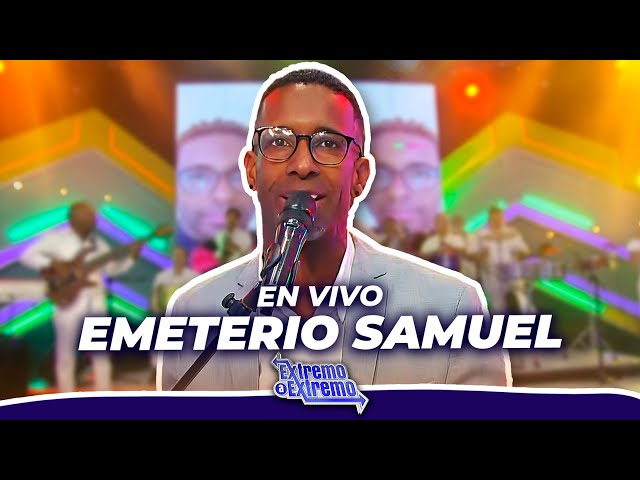 ⁣Emeterio Samuel, Presentación en Vivo | Extremo a Extremo