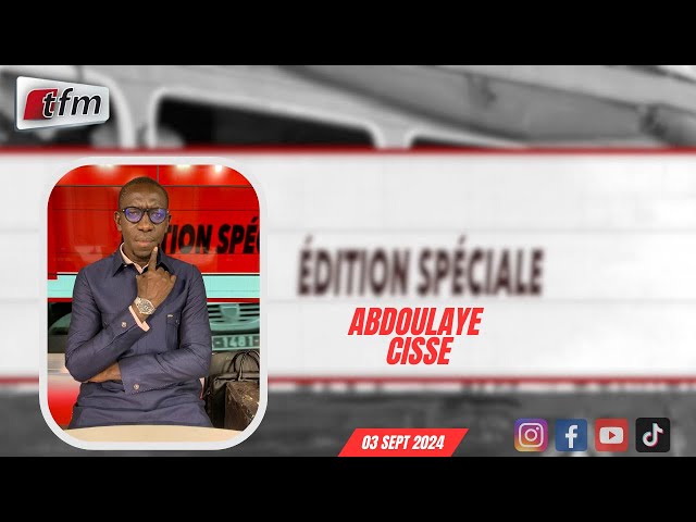 ⁣  TFM LIVE :   Edition spéciale - Pr : Abdoulaye cisse - 03 septembre 2024