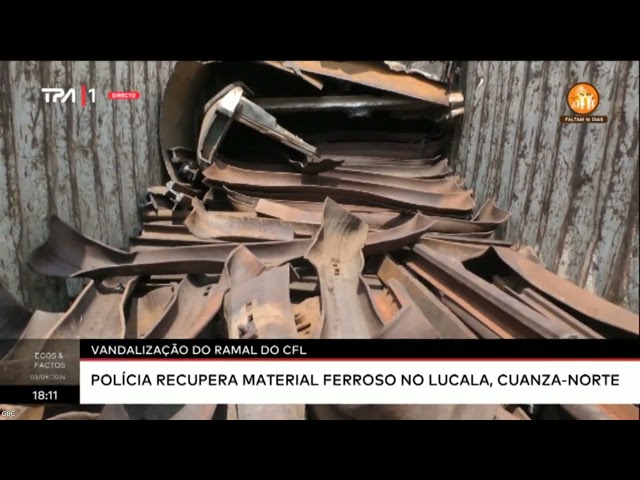 Vandalização do Ramal do CFL - Polícia recupera material  ferroso no Lucala, Cuanza-Norte