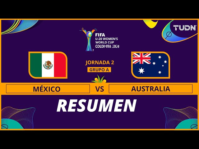 Resumen y goles | México vs Australia | Mundial Femenil Sub20 | TUDN