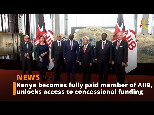 ⁣Kenya becomes fully paid member of AIIB, unlocks access to concessional funding