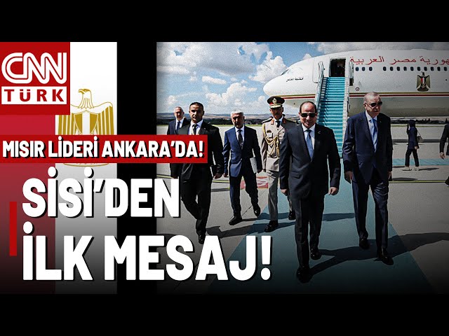 Mısır Cumhurbaşkanı Sisi Ankara'da: "Ziyaretim Yeni Bir Dostluk Başlatma İradesini Yansıtı