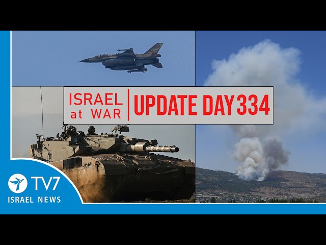 TV7 Israel News - Swords of Iron, Israel at War - Day 334 - UPDATE 04.09.24