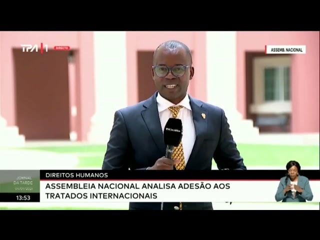 ⁣Direitos humanos - Assembleia Nacional analisa adesão aos tratados internacionais