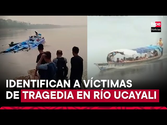 Tragedia en Pucallpa: identifican a tres de los seis fallecidos en naufragio de embarcación