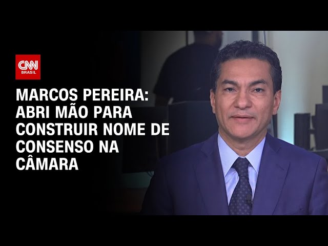 ⁣Marcos Pereira: Abri mão para construir nome de consenso na Câmara | CNN 360º