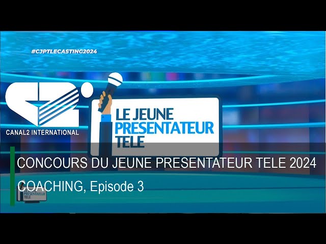 ⁣CONCOURS DU JEUNE PRESENTATEUR TELE 2024 - COACHING, Episode 3