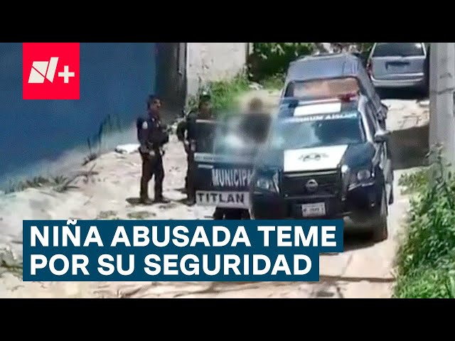 Temen por seguridad de niña; agresor está en prisión domiciliaria - N+