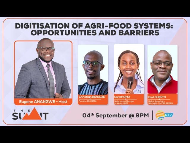 ⁣#TheSummitRw: Digitisation of Agri-Food Systems | Opportunities and Barriers