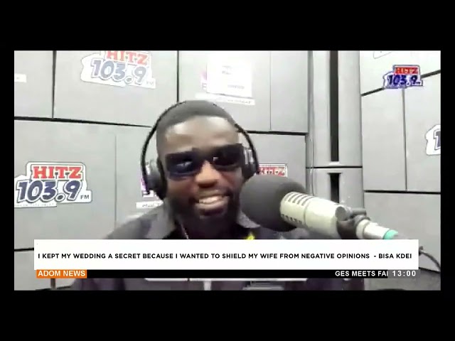 ⁣I kept my wedding a secret because i wanted to shield my wife from negative opinions - Bisa Kdei