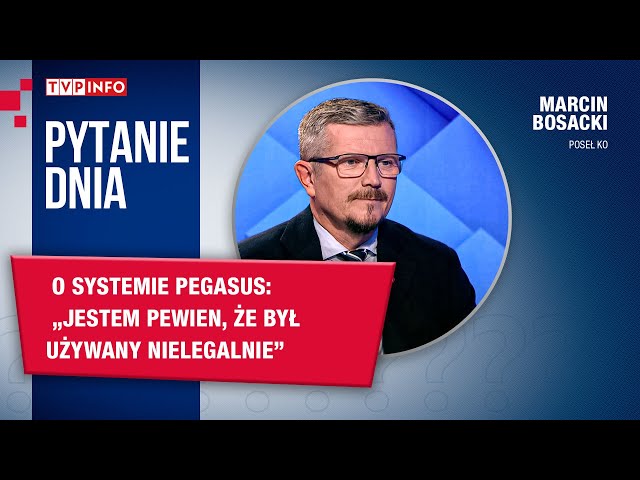 ⁣Marcin Bosacki o systemie Pegasus: Jestem pewien, że był używany nielegalnie | PYTANIE DNIA