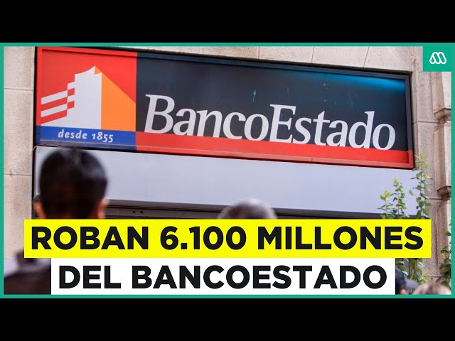 ⁣Banco Estado se querella por 6.100 millones de pesos