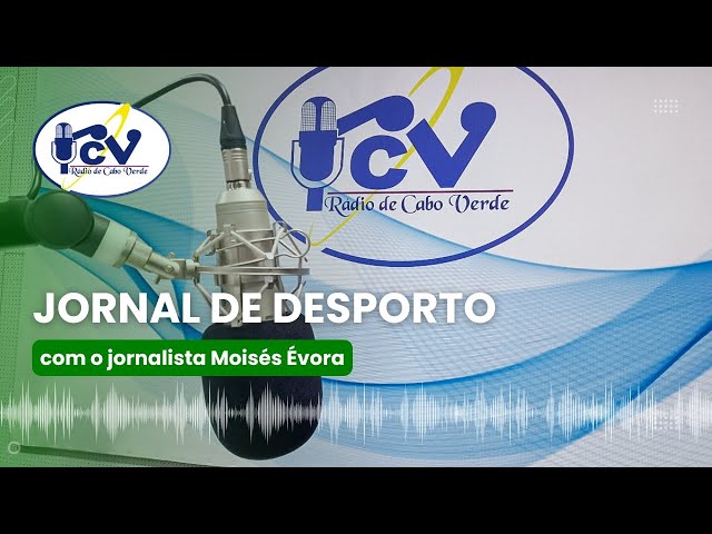 ⁣Jornal do Desporto RCV com o jornalista Moisés Évora - 05 de Setembro de 2024