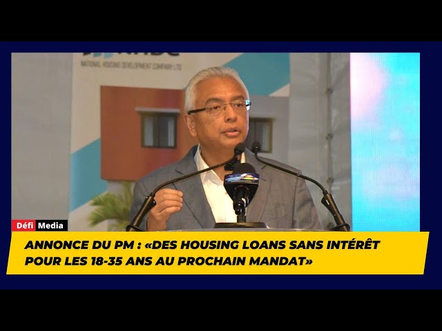 ⁣Annonce du PM : «Des housing loans sans intérêt pour les 18-35 ans au prochain mandat»