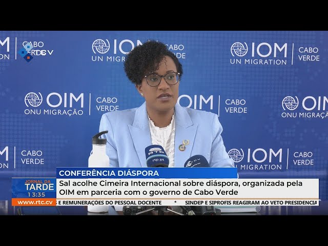 ⁣Sal recebe Cimeira Internacional sobre diáspora, organizada pela OIM e governo de Cabo Verde