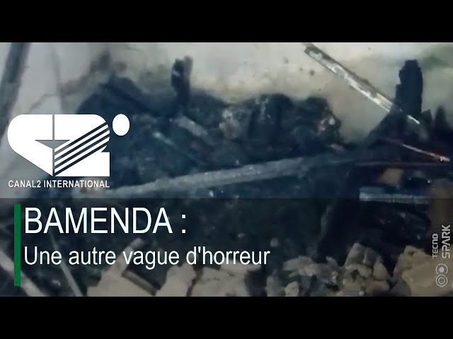 BAMENDA : Une autre vague d'horreur