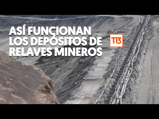 Así funcionan los depósitos de relaves mineros: EXPLICADO