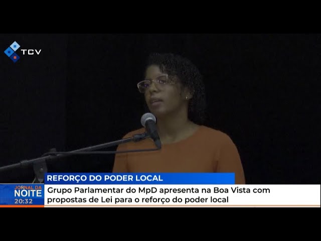 ⁣Grupo Parlamentar do MpD apresenta na Boa Vista com propostas de Lei para o reforço do poder local