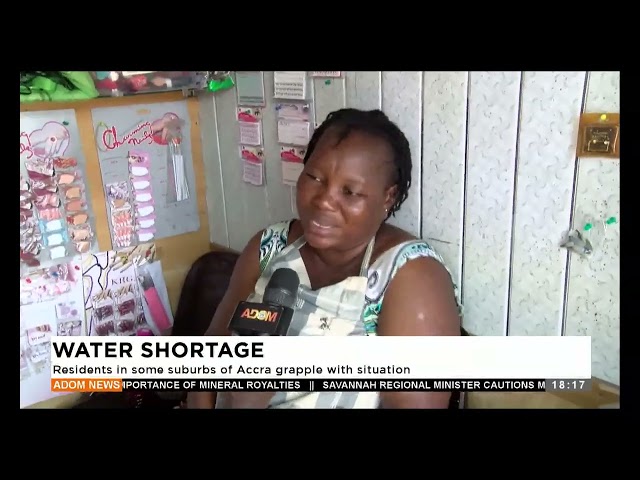 ⁣Water Shortage: Residents on some suburbs of Accra grapple with situation - Adom TV Evening News.