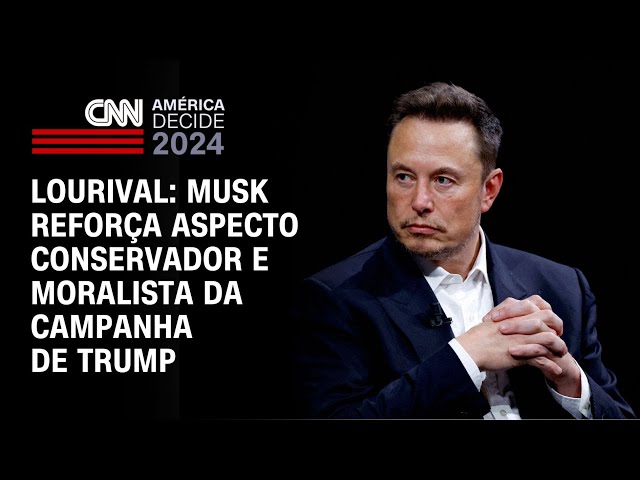 Lourival: Musk reforça aspecto conservador e moralista da campanha de Trump | WW