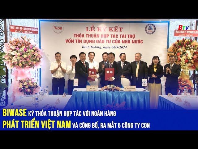 ⁣Biwase ký thỏa thuận hợp tác với Ngân hàng Phát triển Việt Nam và công bố, ra mắt 5 công ty con