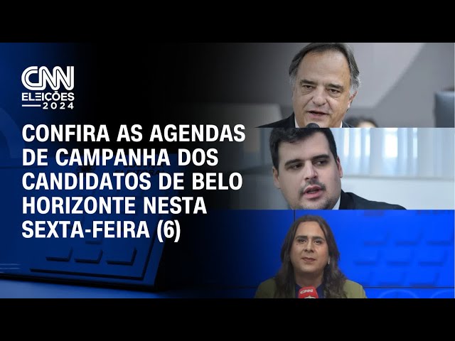 Confira as agendas de campanha dos candidatos de Belo Horizonte nesta sexta-feira (6) | LIVE CNN