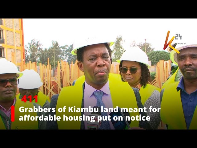 ⁣Grabbers of Kiambu land meant for affordable housing put on notice