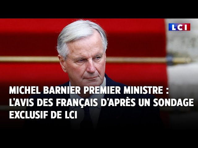 ⁣Michel Barnier Premier ministre  l'avis des Français d'après un sondage exclusif de LCI