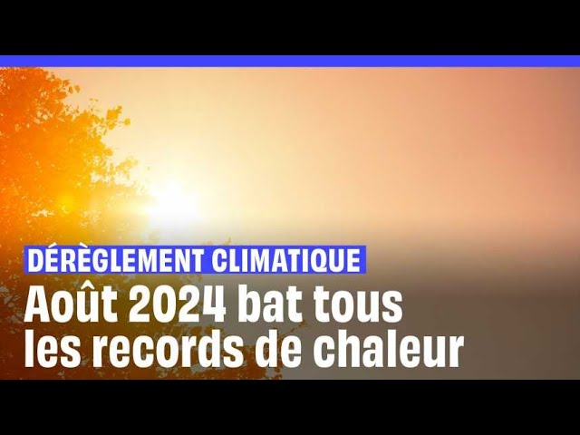 ⁣Dérèglement climatique : L’été 2024 a été le plus chaud jamais enregistré sur Terre