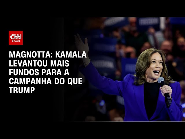 Magnotta: Kamala levantou mais fundos para a campanha do que Trump | CNN 360º