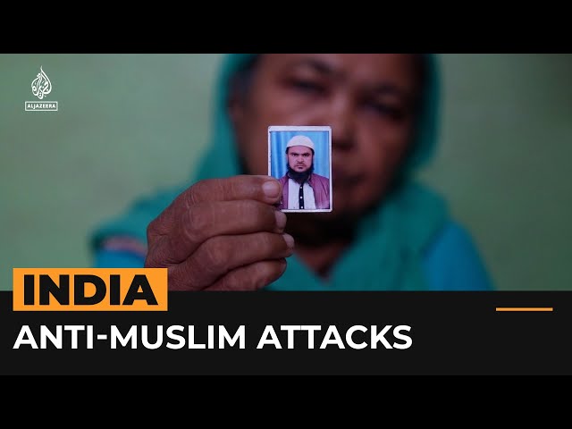 Attacks on India’s Muslims continue under BJP-led coalition | Al Jazeera Newsfeed