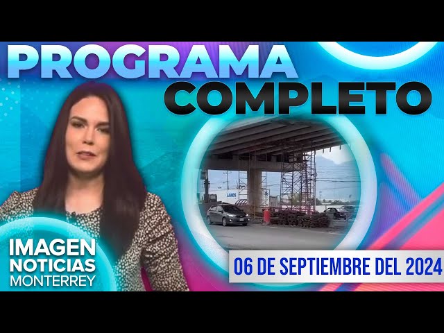 Noticias MTY con Brenda Cavazos | Programa Completo 06 de septiembre del 2024